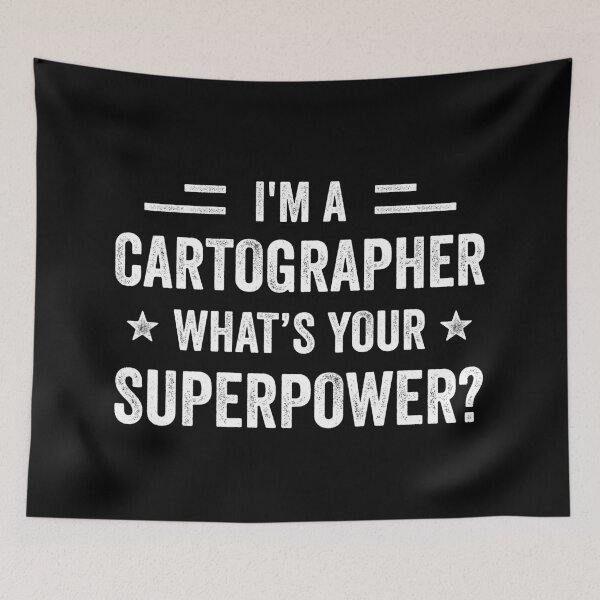 Item preview, I'm A Cartographer What's Your Superpower Funny Cartographer designed and sold by RareBunny.