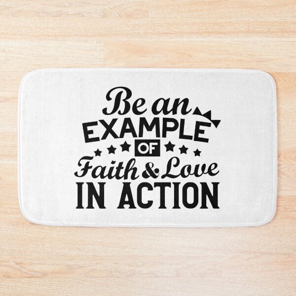 Item preview, Be an Example of Faith and Love in Action – Christian Quote Design designed and sold by FlinArt.