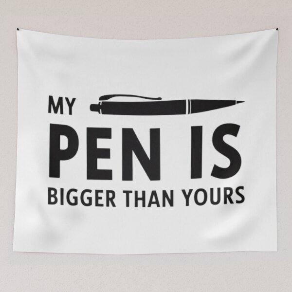 Item preview, My pen is bigger than yours designed and sold by BugiDesignArt.