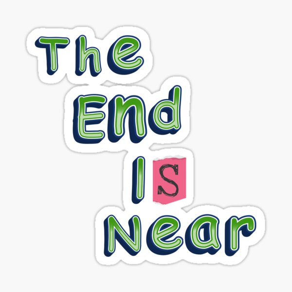 Item preview, The end is near designed and sold by HouseOfOlivier.