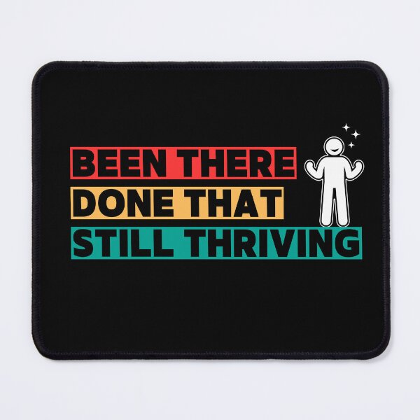 Item preview, Been There, Done That, Still Thriving designed and sold by WDWL idea2design.