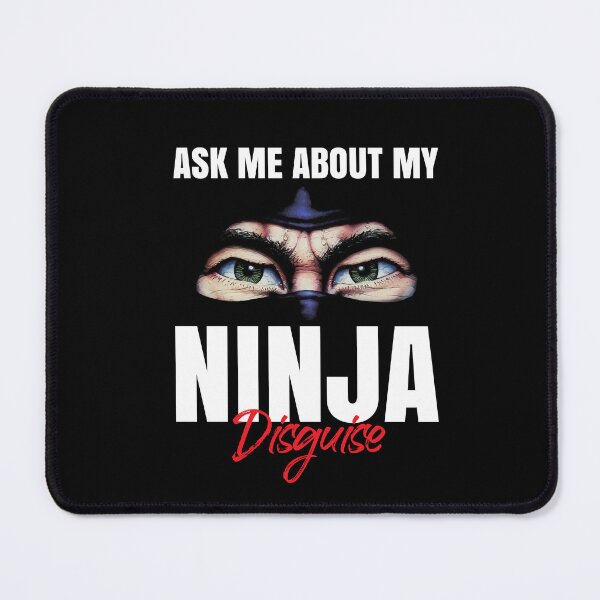 Item preview, Ask Me About My Ninja Disguise Funny Face Parody designed and sold by Dressed For Duty.