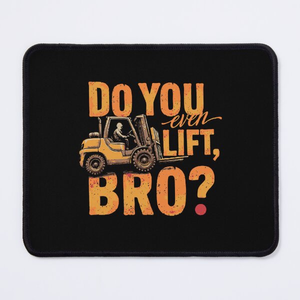 Item preview, Do You Even Lift, Bro - Forklift Operator Pun Forklift Humor designed and sold by TeesYouWant.