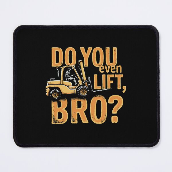 Item preview, Do You Even Lift, Bro? Forklift Humour designed and sold by TeesYouWant.