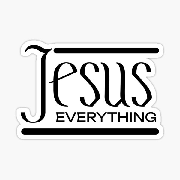 Item preview, Jesus: Everything - Bold Faith Statement Graphic designed and sold by Patrick Mayne.