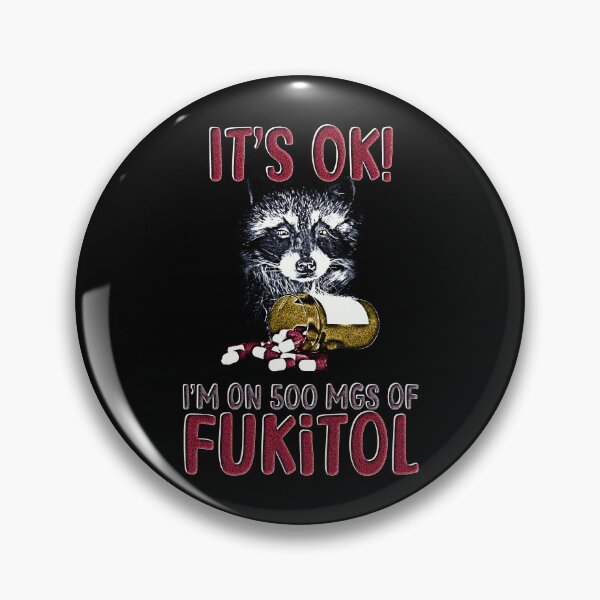 Item preview, It’s OK! I’m On 500MGs of FUKITOL – Funny Raccoon Meme designed and sold by DragonScar.