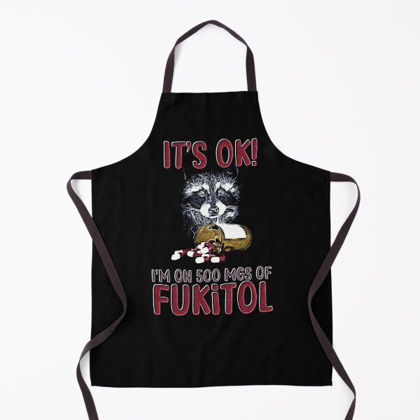 Item preview, It’s OK! I’m On 500MGs of FUKITOL – Funny Raccoon Meme designed and sold by DragonScar.
