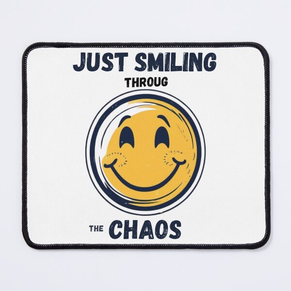 Item preview, Just Smiling Through the Chaos designed and sold by HorizonStores.