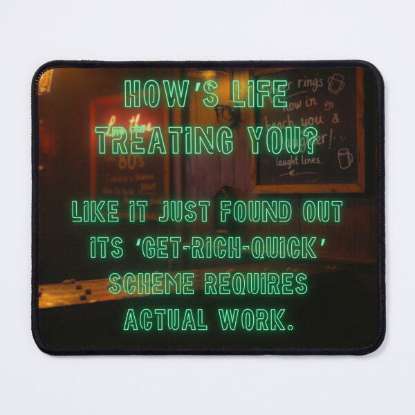 Item preview, How's Life treating you? Like it just found out its "get-rich-quick" scheme requires actual work. designed and sold by nature. electrified..