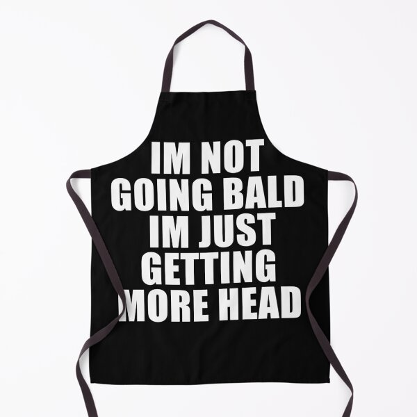 Item preview, I’m Not Going Bald I’m Just Getting More Head designed and sold by Buntrockstore.
