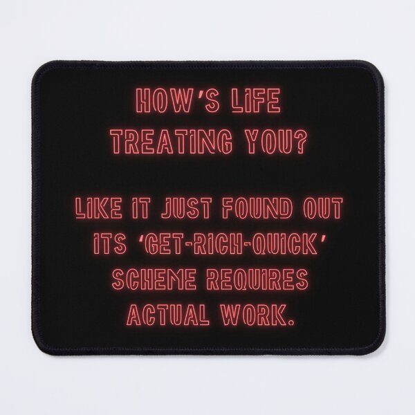 Item preview, How's Life treating you? Like it just found out its "get-rich-quick" scheme requires actual work. designed and sold by nature. electrified..
