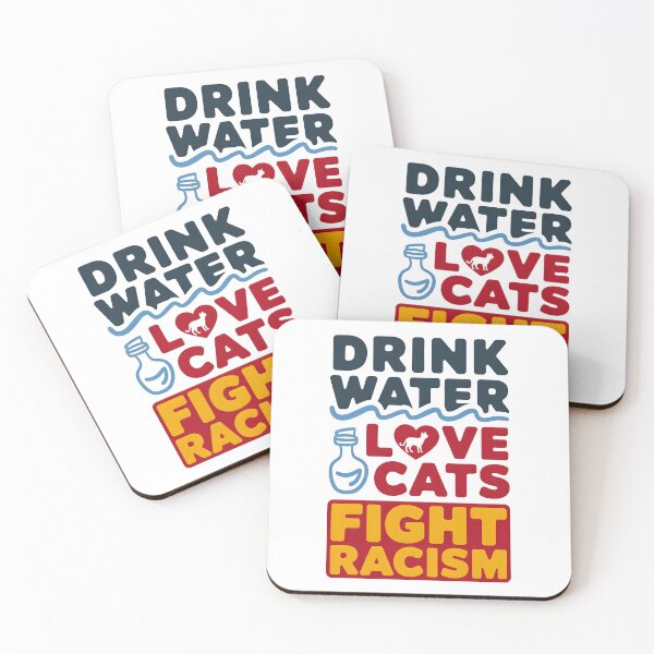 Item preview, Drink Water Love Cats Fight Racism designed and sold by Wirtuozo.