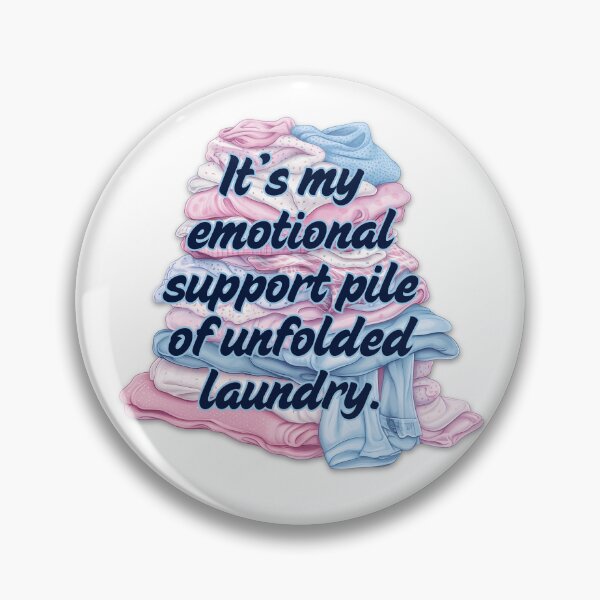 Item preview, It’s my emotional support pile of unfolded laundry designed and sold by LarkspurAndTea.