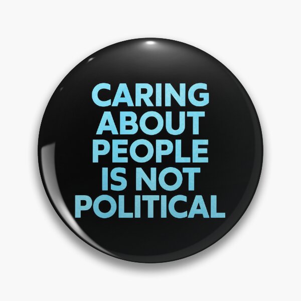 Item preview, Caring About People Is Not Political designed and sold by Wirtuozo.