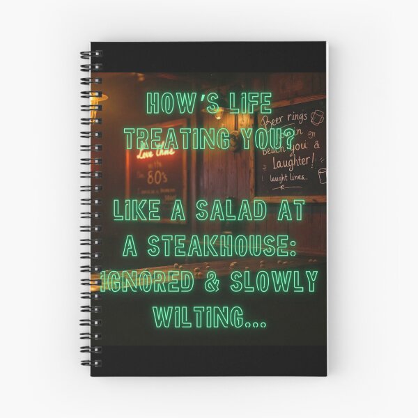 Item preview, How's Life treating you? Like a salad at a steakhouse... designed and sold by nature. electrified..