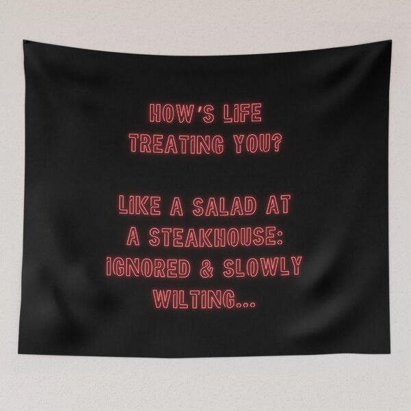 Item preview, How's Life treating you? Like a salad at a steakhouse... designed and sold by nature. electrified..