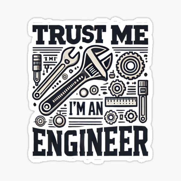 Item preview, Trust me I'm an Engineer designed and sold by B-M-Store.
