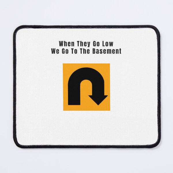 Item preview, When They Go Low We Go To The Basement orange designed and sold by KATKattalestv.