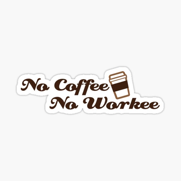Artikel-Vorschau von Kein Kaffee, kein Workee, designt und verkauft von Emmacatecreates.