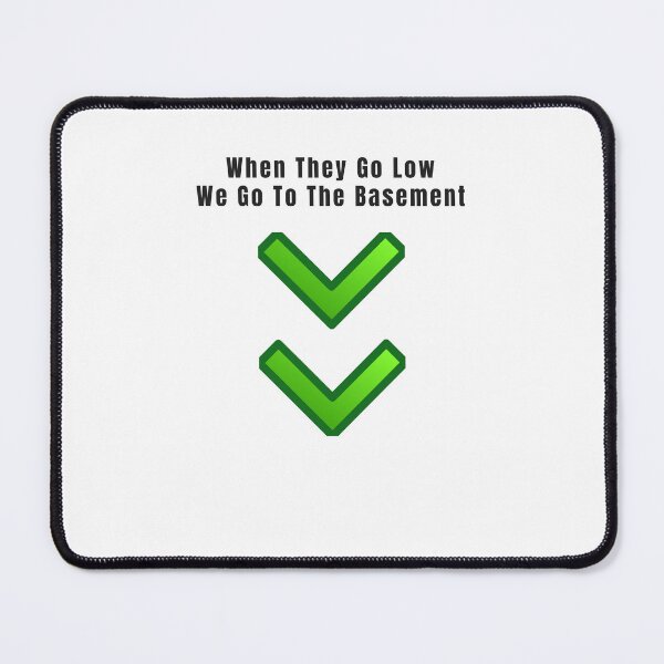 Item preview, When They Go Low We Go To The Basement green designed and sold by KATKattalestv.