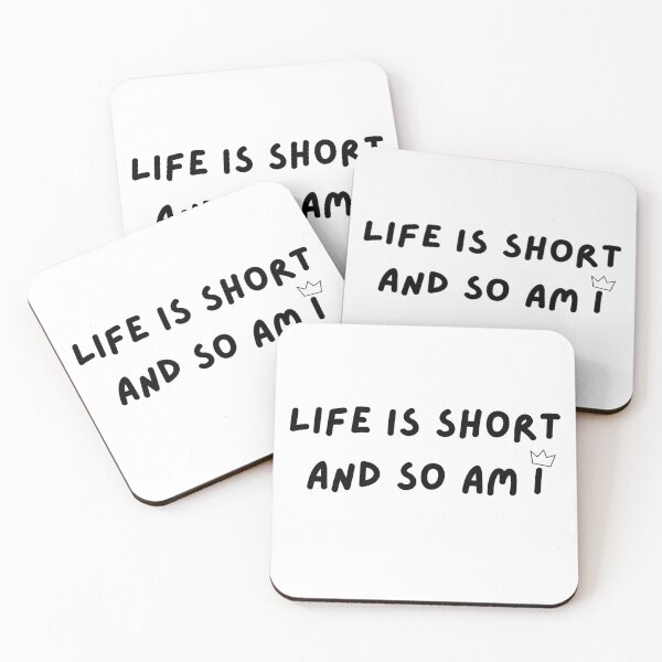 Item preview, Life is Short and so am I designed and sold by PlumTreeDesign.