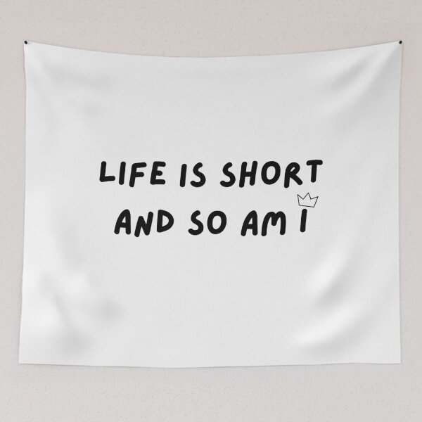 Item preview, Life is Short and so am I designed and sold by PlumTreeDesign.