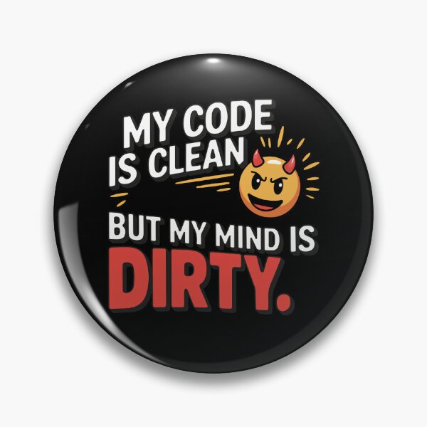 Item preview, My Code is Clean, But My Mind is Dirty designed and sold by TrippyOutfitter.