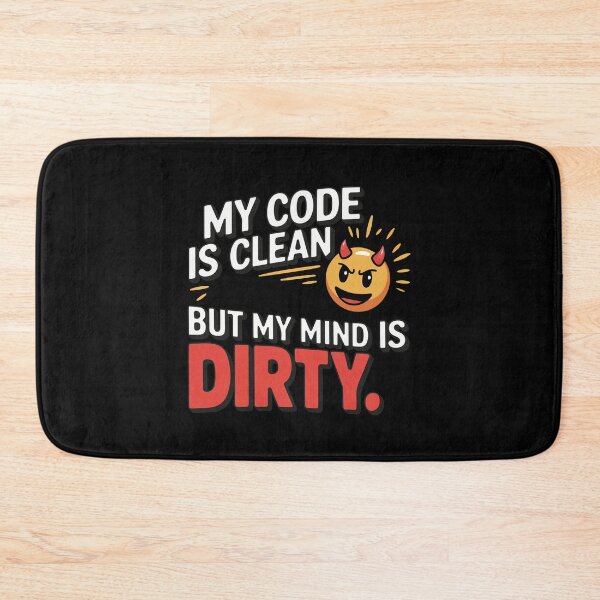 Item preview, My Code is Clean, But My Mind is Dirty designed and sold by TrippyOutfitter.