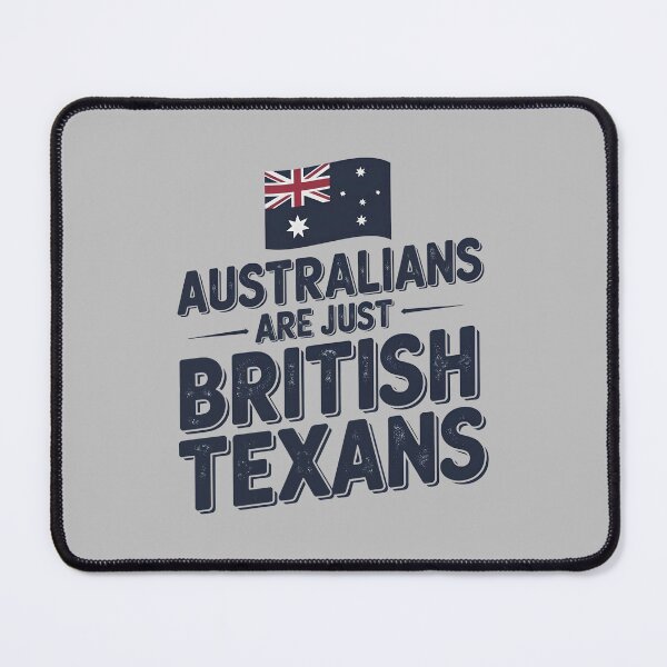 Item preview, Australians Are Just British Texans designed and sold by HowToCanadian.