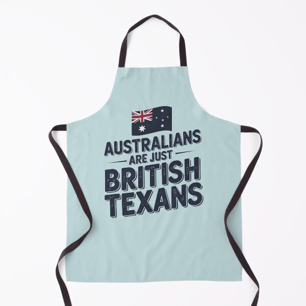 Item preview, Australians Are Just British Texans designed and sold by HowToCanadian.