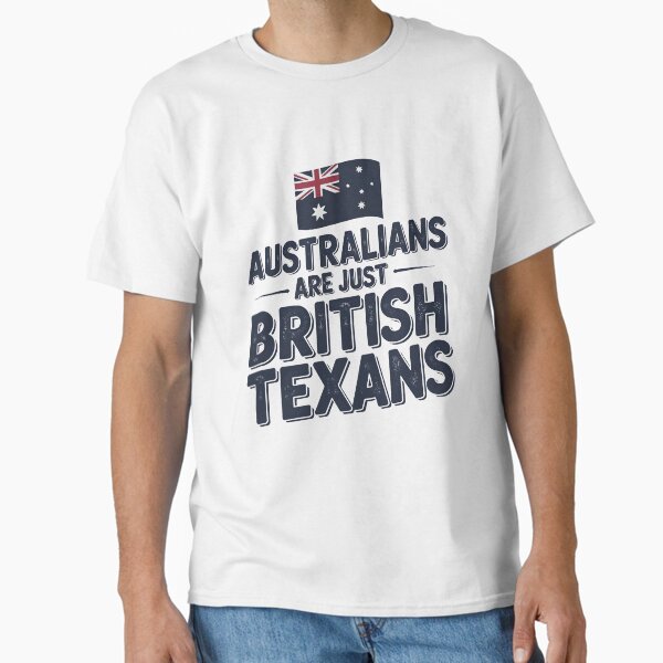 Item preview, Australians Are Just British Texans designed and sold by HowToCanadian.