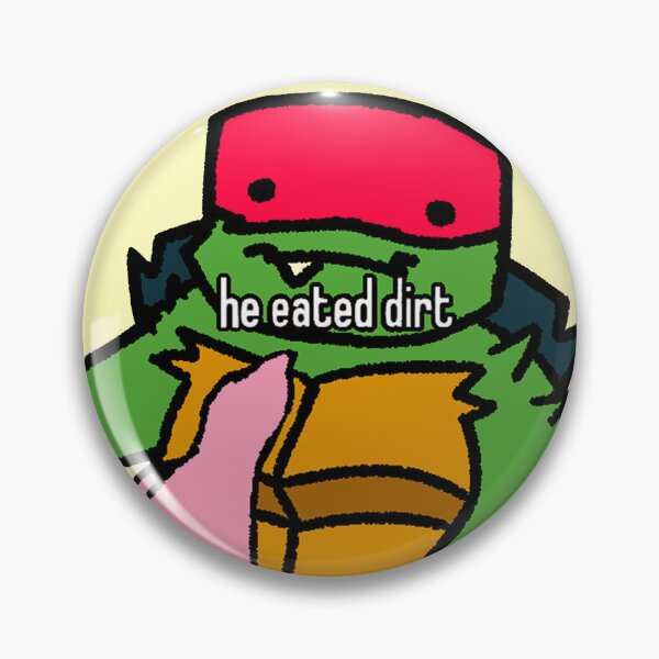 Item preview, Raph Eated Dirt designed and sold by VeryAngryGrem.