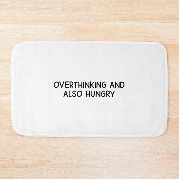 Item preview, overthinking and also hungry designed and sold by designing01Ar3.