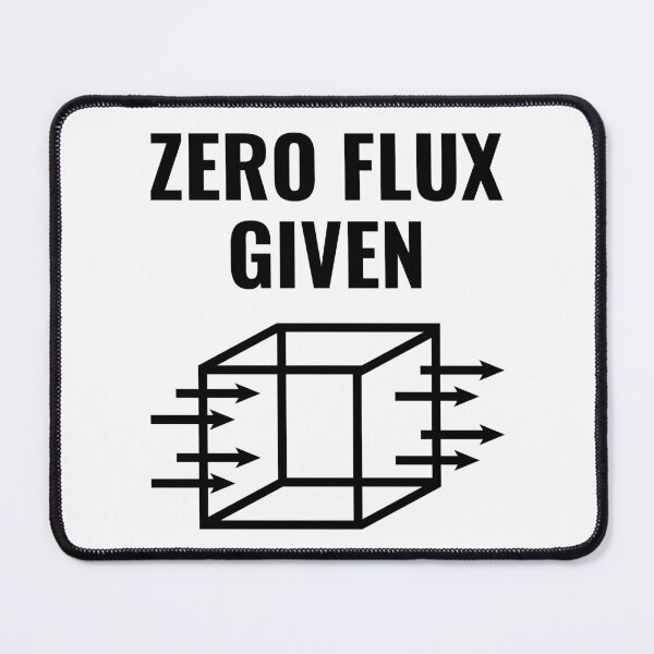 Item preview, Zero Flux Given Funny Physics Joke designed and sold by EstelleStar.