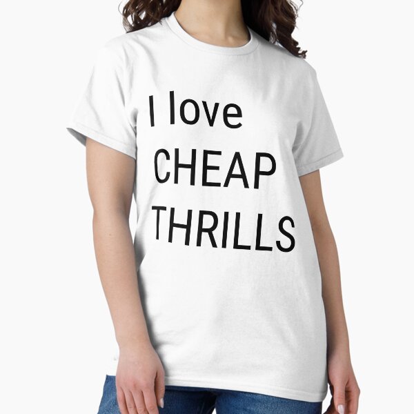 Item preview, I love cheap thrills designed and sold by watchoutdesign.
