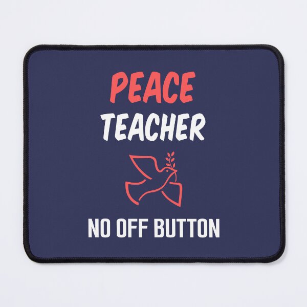 Item preview, Peace Teacher No Off Button. Gift idea designed and sold by jimagine.