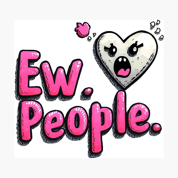Item preview, Ew. People. designed and sold by CircaSassy.