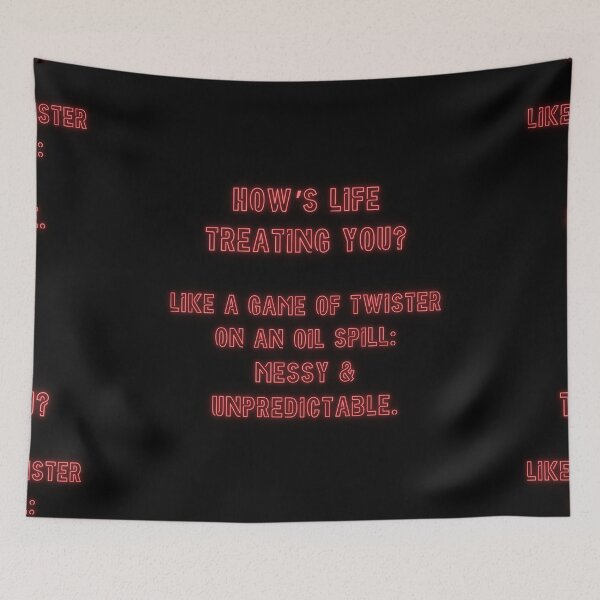 Item preview, How's Life treating you? Like a game of Twister... designed and sold by nature. electrified..