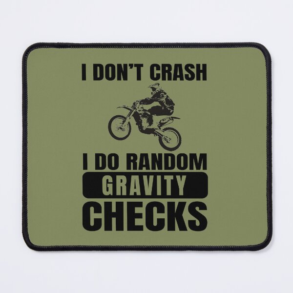 Item preview, Dirt Bike, Motocross - I Don't Crash I Do Random Gravity Checks designed and sold by EstelleStar.