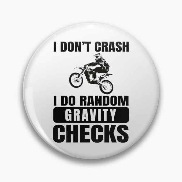 Item preview, Dirt Bike, Motocross - I Don't Crash I Do Random Gravity Checks designed and sold by EstelleStar.