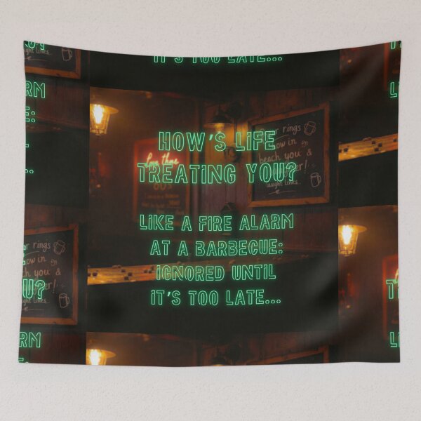 Item preview, How's Life treating you? Like a fire alarm at a BBQ... designed and sold by nature. electrified..