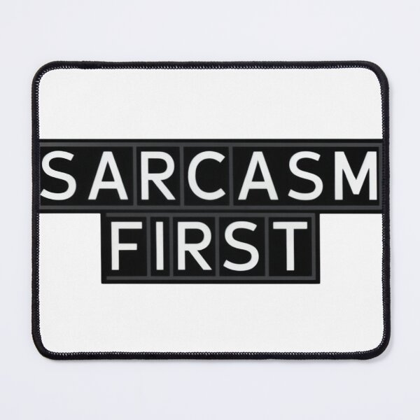 Item preview, SARCASM FIRST designed and sold by AMRIEL01.