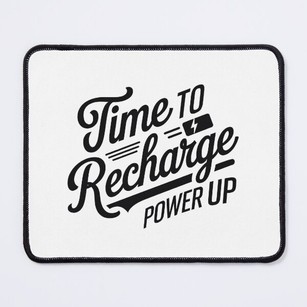 Item preview, Time to Recharge, Power Up – Recharge your batteries! designed and sold by FrenchTouch77.