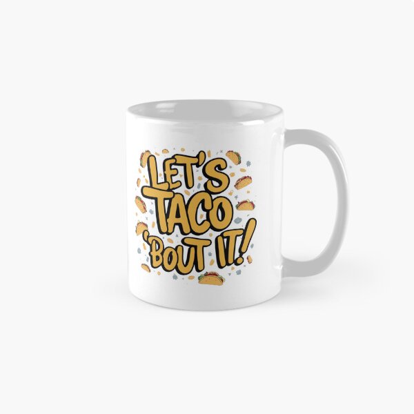 Item preview, Let’s Taco ‘bout It – A tasty pun! designed and sold by FrenchTouch77.