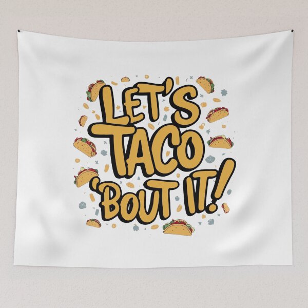 Item preview, Let’s Taco ‘bout It – A tasty pun! designed and sold by FrenchTouch77.