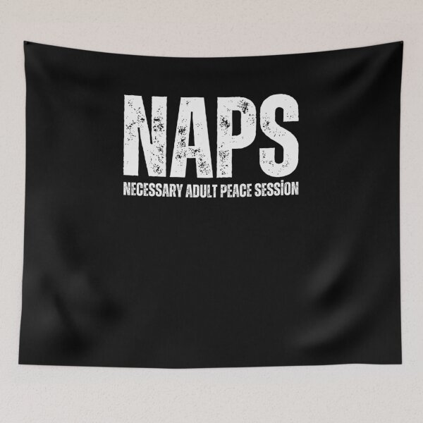 Item preview, NAPS Necessary Adult Peace Session Funny Sleep Lover  designed and sold by Run to Creations.
