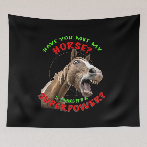 Item preview, Have You Met My Horse? It Thinks It’s a Superpower – Funny Equestrian Shirt designed and sold by Michael van der Hoorn.
