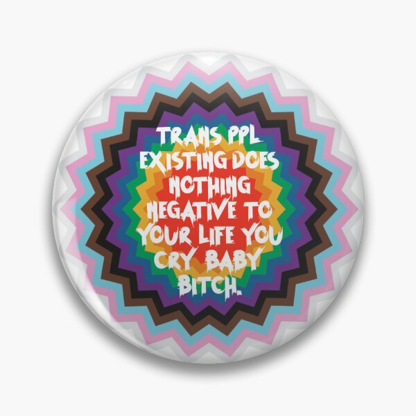 Item preview, Trans Ppl Existing Does Nothing Negative To Your Life You Cry Baby B Spikey Circle designed and sold by bitebackcobbc.