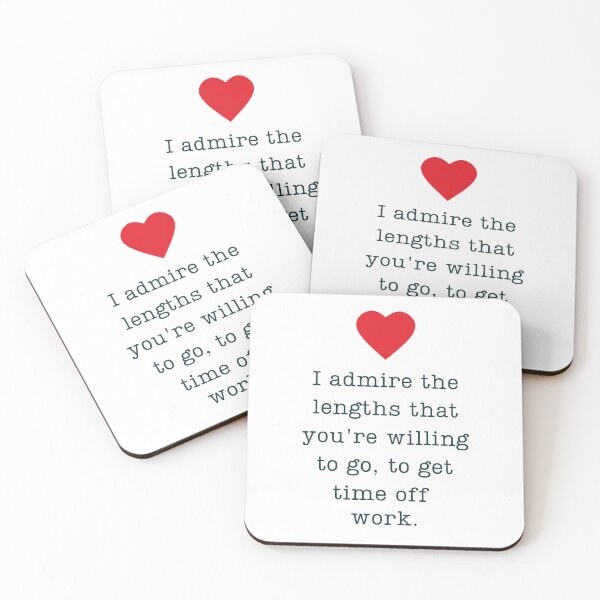Item preview, I admire The Lengths That You're Willing To Go, To Get Time Off Work. designed and sold by Alberto Dominguez.