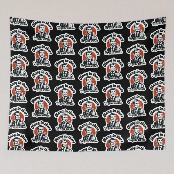 Item preview, Hang In There - It Gets Worse designed and sold by RENAGADE4LYF.
